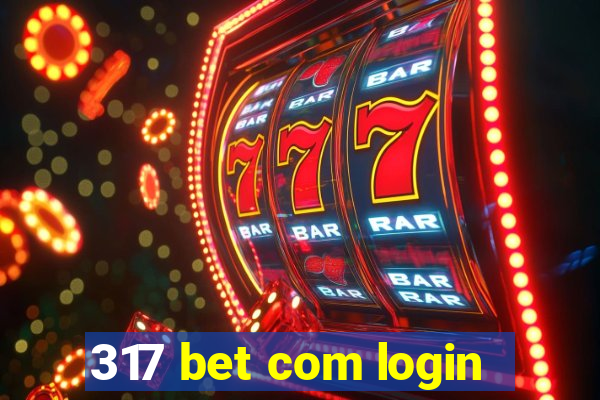 317 bet com login